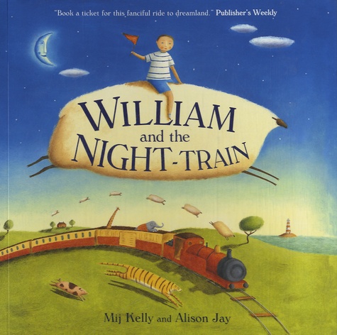 Mij Kelly et Alison Jay - William and the Night Train.