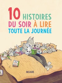 10 histoires du soir à lire toute la journée