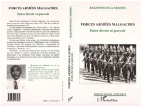 FORCES ARMEES MALGACHES . ENTRE DEVOIR ET POUVOIR