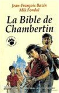 Mik Fondal et Jean-François Bazin - Enquêtes du Chat-Tigre.  : La Bible de Chambertin.