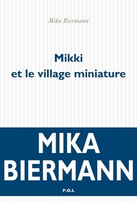 Mika Biermann - Mikki et le village miniature.