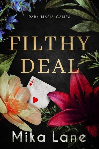  Mika Lane - Filthy Deal - A Dirty Mafia Games Romance.