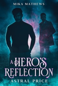  Mika Mathews - A Hero's Reflection - Astral Price, #1.