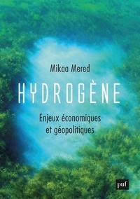 Mikaa Mered - Hydrogène - Enjeux économiques et géopolitiques.