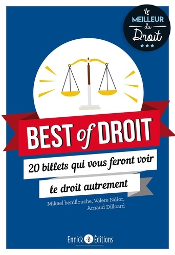 Mikaël Benillouche et Arnaud Dilloard - Best of droit - 20 billets qui vous feront voir le droit autrement.