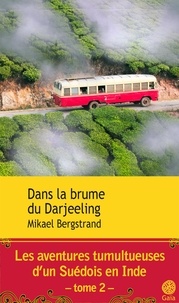 Mikael Bergstrand - Dans la brume de Darjeeling.