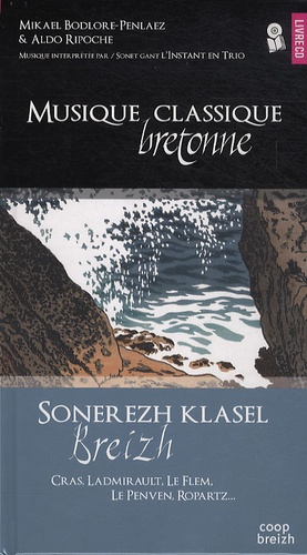 Mikael Bodlore-Penlaez et Aldo Ripoche - Musique classique bretonne - Edition bilingue Français-Breton. 1 CD audio