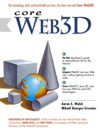 Mikaël Bourges-Sevenier et Aaron-E Walsh - Core Web 3d.