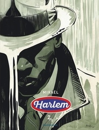  Mikaël - Harlem Tome 2 : Avec 1 cahier graphique.