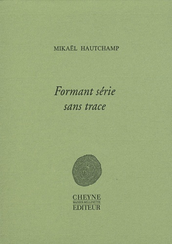 Mikaël Hautchamp - Formant série sans trace.