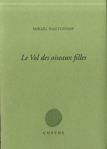 Mikaël Hautchamp - Le vol des oiseaux filles.