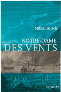 Mikaël Hirsch - Notre-Dame des vents.