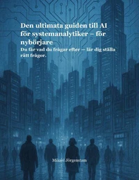 Den Ultimata Guiden till AI för Systemanalytiker