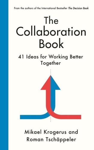 Mikael Krogerus et Roman Tschäppeler - The Collaboration Book - 41 Ideas for Working Better Together.