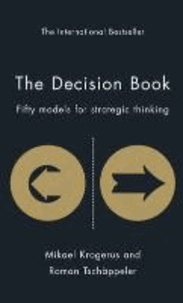 Mikael Krogerus - The Decision Book - Fifty Models for Strategic Thinking.