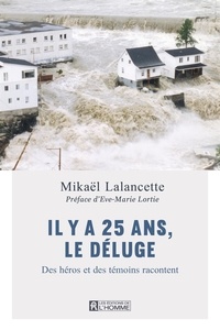 Mikaël Lalancette - Il y a 25 ans, le Déluge.