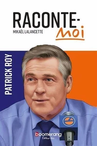 Raconte-moi patrick roy
