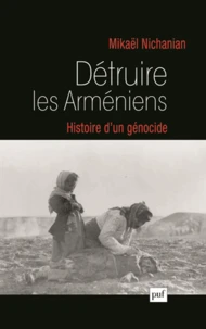 Détruire les Arméniens