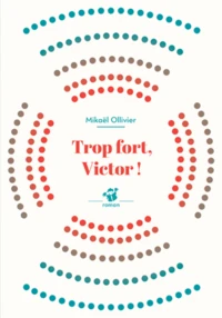 Trop fort, Victor !