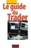Le guide du trader. Méthodes et techniques de spéculation boursière