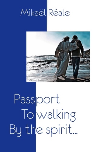 Passport  Passport to Walking by the spirit. Or the Journey of Indeed