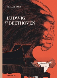Mikaël Ross - Ludwig et Beethoven.