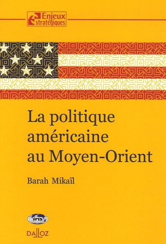 Mikail Barah - La politique américaine au Moyen-Orient.