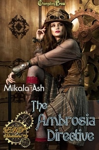  Mikala Ash - The Ambrosia Directive - Elizabeth Hunter-Payne Steampunk Adventures, #9.