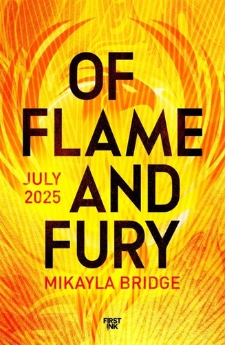 Mikayla Bridge - Of Flame and Fury.