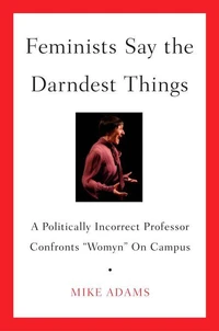 Feminists Say the Darndest Things