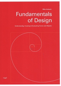 Mike Ambach - Fundamentals of Design - Understanding, Creating & Evaluating Forms and Objects.