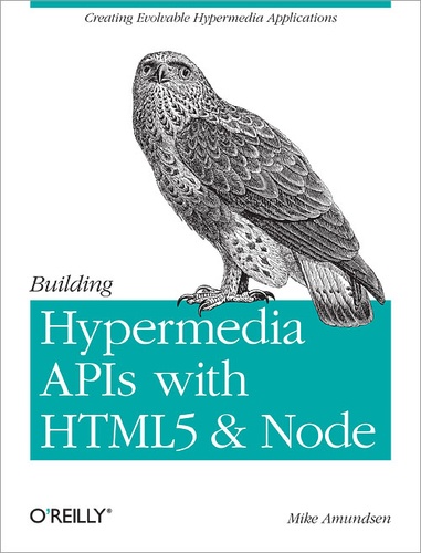 Mike Amundsen - Building Hypermedia APIs with HTML5 and Node.