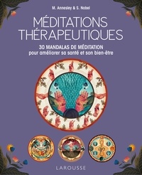 Mike Annesley et Steve Novel - Méditations thérapeutiques - 30 mandalas de méditation pour améliorer sa santé et son bien-être.