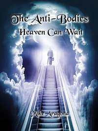The Anti-Bodies: Heaven Can Wait