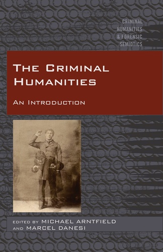 Mike Arntfield et Marcel Danesi - The Criminal Humanities - An Introduction.