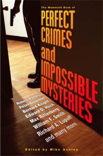The Mammoth Book of Perfect Crimes &amp; Impossible Mysteries