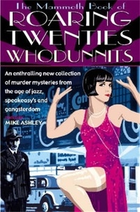 Mike Ashley - The Mammoth Book of Roaring Twenties Whodunnits.