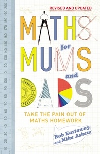 Mike Askew et Rob Eastaway - Maths for Mums and Dads.