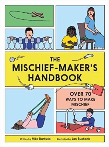 Mike Barfield - The mischief maker's handbook.