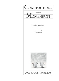 Mike Bartlett - Contractions suivi de Mon enfant.