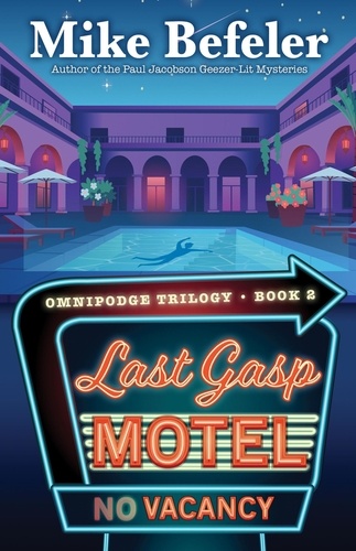  Mike Befeler - Last Gasp Motel - Omnipodge Trilogy, #2.