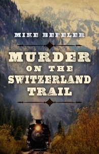  Mike Befeler - Murder on the Switzerland Trail.