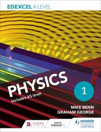 Mike Benn et Graham George - Edexcel A Level Physics Student Book 1.