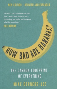 Mike Berners-Lee - How Bad Are Bananas? - The carbon footprint of everything.