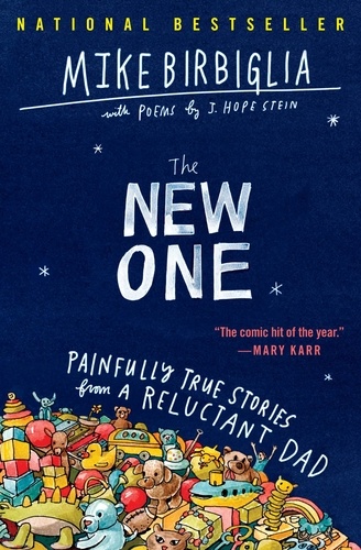 The New One. Painfully True Stories from a Reluctant Dad