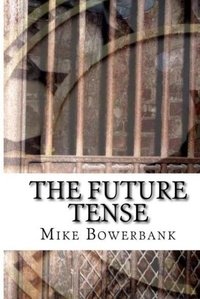  Mike Bowerbank - The Future Tense.