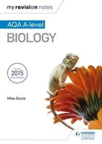 Mike Boyle - My Revision Notes: AQA A Level Biology.