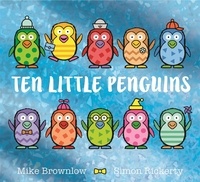 Mike Brownlow et Simon Rickerty - Ten Little Penguins.