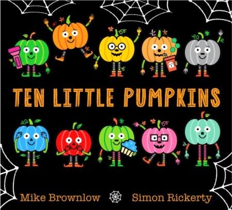 Mike Brownlow et Simon Rickerty - Ten Little Pumpkins.