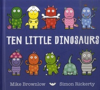 Mike Brownlow et Simon Rickerty - Ten Little  : Ten Little Dinosaurs.